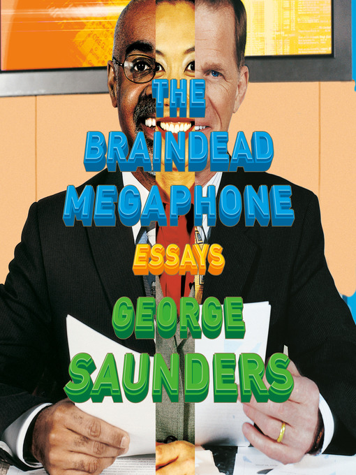 Title details for The Braindead Megaphone by George Saunders - Available